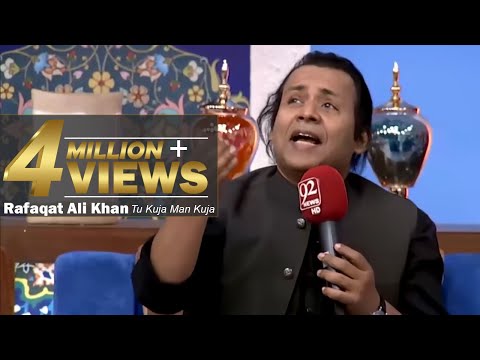 Tu Kuja Man Kuja by Rafaqat Ali Khan