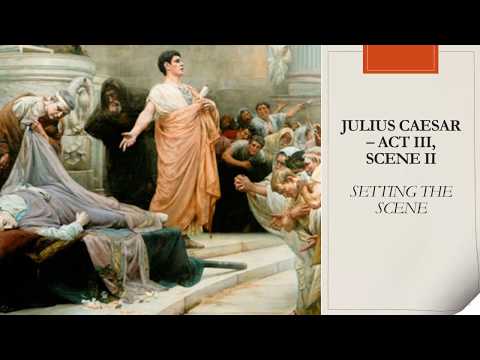Video #32: Julius Caesar, Act III Scene II