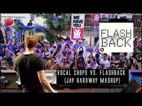 Vocal Chops Vs. Flashback (Jay Hardway Mashup)