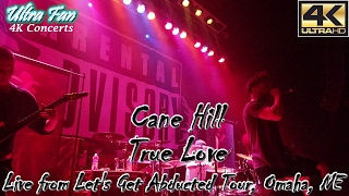 Cane Hill - True Love Live from Let's Get Abducted Tour Omaha