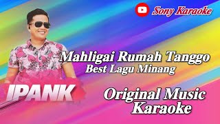 Download lagu MAHLIGAI RUMAH TANGGO VOC IPANK POP MINANG KARAOKE || @sonykaraokeofficial mp3