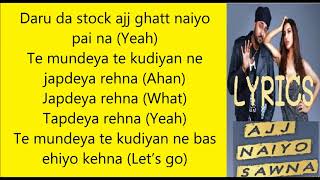 Ajj Naiyo Sawna Lyrics | Manj Musik | Sopie Chaudhary | New Punjabi Song 2019