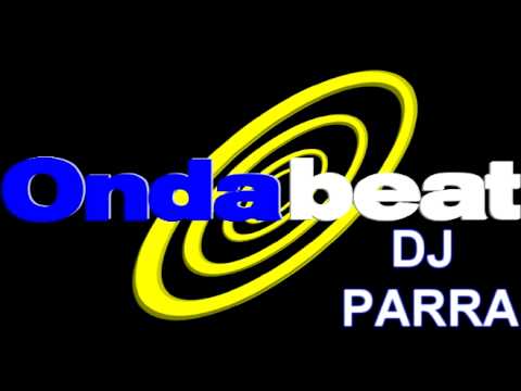 DJ PARRA ONDA BEAT