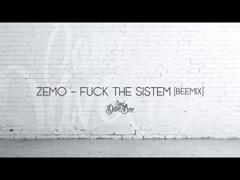 Zemo - Fuck The Sistem (Beemix)