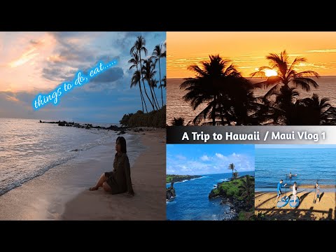 Assamese Travel Vlog | Trip to Hawaii / Maui Vlog 1 | Things to do, eat...