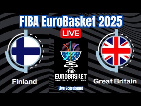 Live: Finland Vs Great Britain | FIBA EuroBasket 2025 | Live Scoreboard | Play By Play