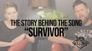 Zach Williams - Story Behind the Song &quot;Survivor&quot;