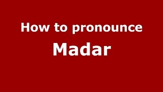 How to pronounce Madar