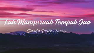 Download lagu Lah Manyaruak Tampak Juo - Fauzana (Slowed & Reverb) mp3