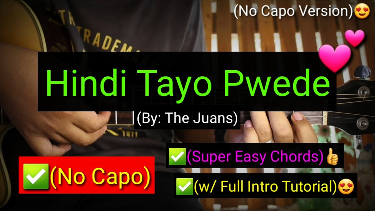 Hindi Tayo Pwede - The Juans (No Capo) | (Super Easy Chords Guitar Tutorial)