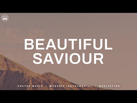 Beautiful Saviour: Instrumental Piano | Prayer & Worship with Scriptures