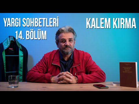 YARGI SOHBETLERİ-14 ~ KALEM KIRMA - #hakim #savcı #yargı #tuğrulyılmaz