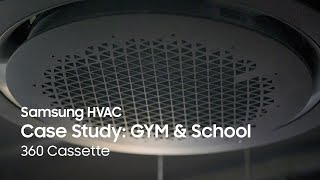 Samsung HVAC Case Study: GYM & School | 360 Cassette