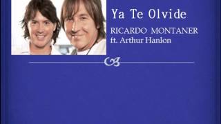 Ricardo Montaner - Ya Te Olvide ft. Arthur Hanlon