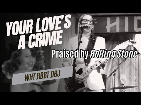 "Your Love's A Crime" - Praised by Rolling Stone.