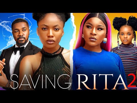 SAVING RITA 2(NEW TRENDING MOVIE 2024 ) BY DESTINY ETIKO