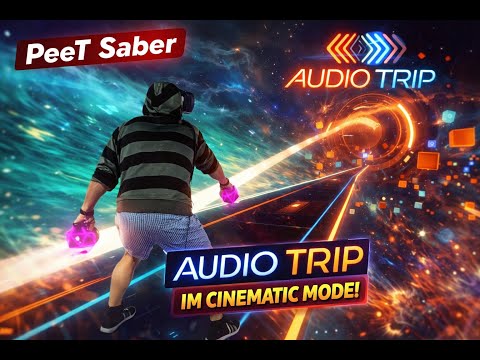 PeeT Saber | Audio Trip – Cinematic Mode Audiotrip 🌌 (Twitch Archiv)