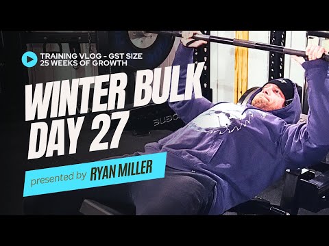 Winter Bulk Day 27 + F#&k Lazy, Be Addicted, & Earn Your Deload