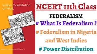 (P1C7 11th Class NCERT Polity) What is Federalism ? Federalism in West Indies and Nigeria