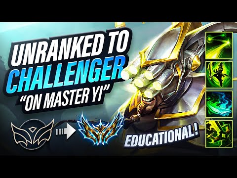 Educational Unranked To Challenger ON MASTER YI