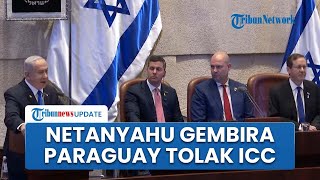 Paraguay Tolak Perintah ICC Tangkap Netanyahu, PM Israel Puji Presiden Pena: Anda Paham Kebenaran