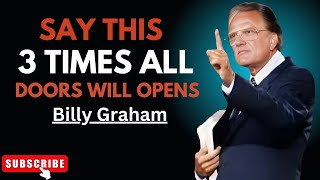 🔥 "SAY THIS 3 TIMES, ALL DOORS WILL OPEN" | BILLY GRAHAM POWERFUL MOTIVATIONAL SPEECH 🔥
