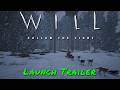 WILL: Follow The Light — Launch Trailer