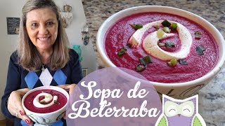 SOPA DE BETERRABA (Julho das Sopas) - Receitas da Mãe Coruja #254
