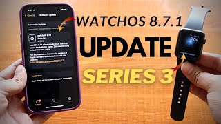 WatchOS 8.7.1 Update on Apple Watch Series 3 !