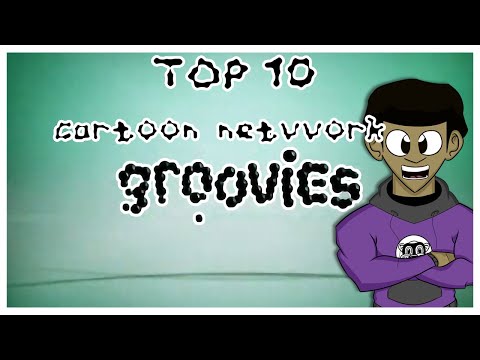 EnigMarc's TOP 10 FAVORITE Cartoon Network Groovies!