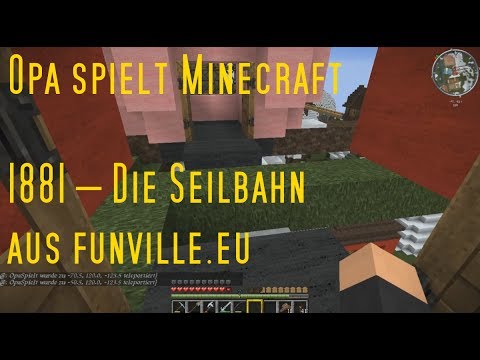 Opa spielt Minecraft 1881 – Die Seilbahn aus funville.eu