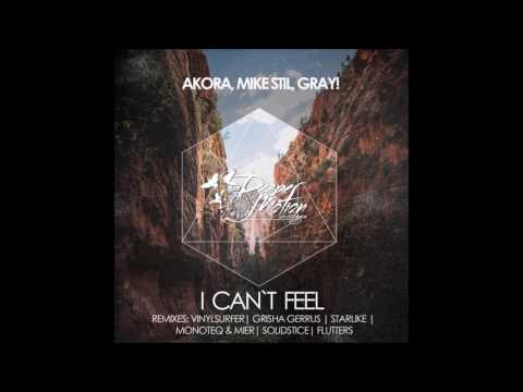 Akora, Mike Stil, Gray! - I Can't Feel (Vinylsurfer Remix)