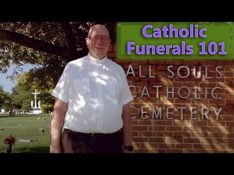 "The Learning Catholic" Series: Catholic Funerals 101 - Part 1