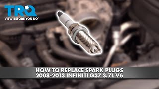 How to Replace Spark Plugs 2008-2013 INFINITI G37 3.7L V6