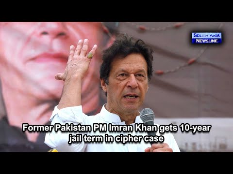 Former Pakistan PM Imran Khan gets 10 year jail term in cipher case