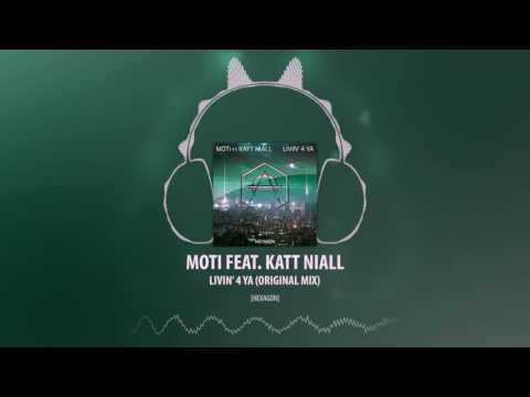 MOTi feat. Katt Niall - Livin' 4 Ya (Original Mix) [HEXAGON]