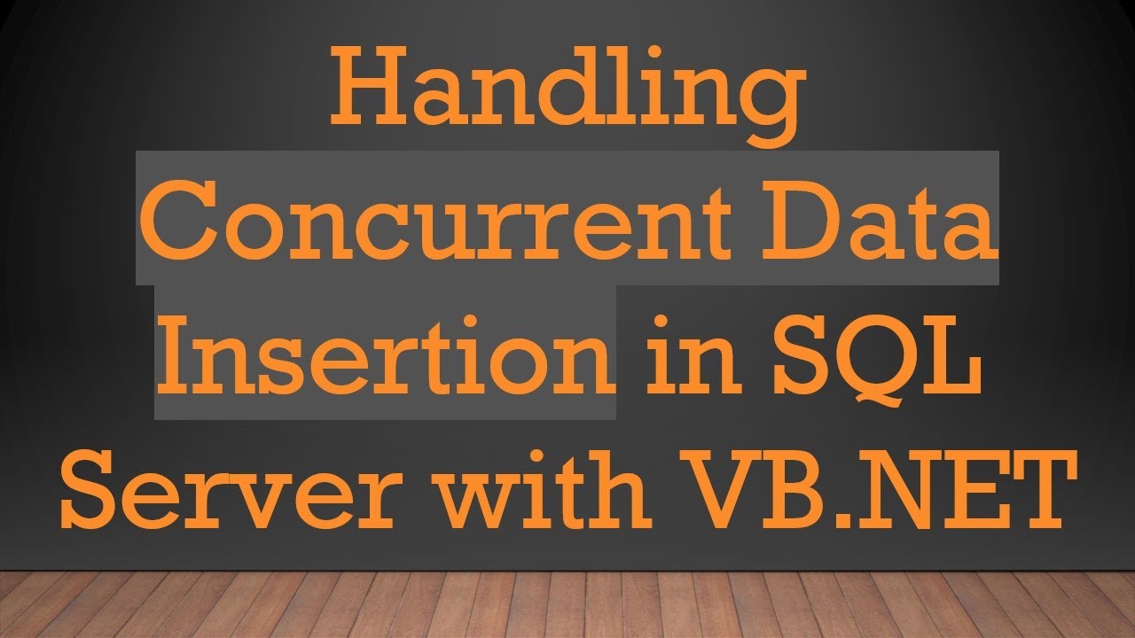 Handling Concurrent Data Insertion in SQL Server with VB.NET