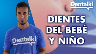 Todo sobre los DIENTES DEL BEBÉ y niño - 30 dudas comunes sobre DIENTES DE LECHE | Dentalk! ©