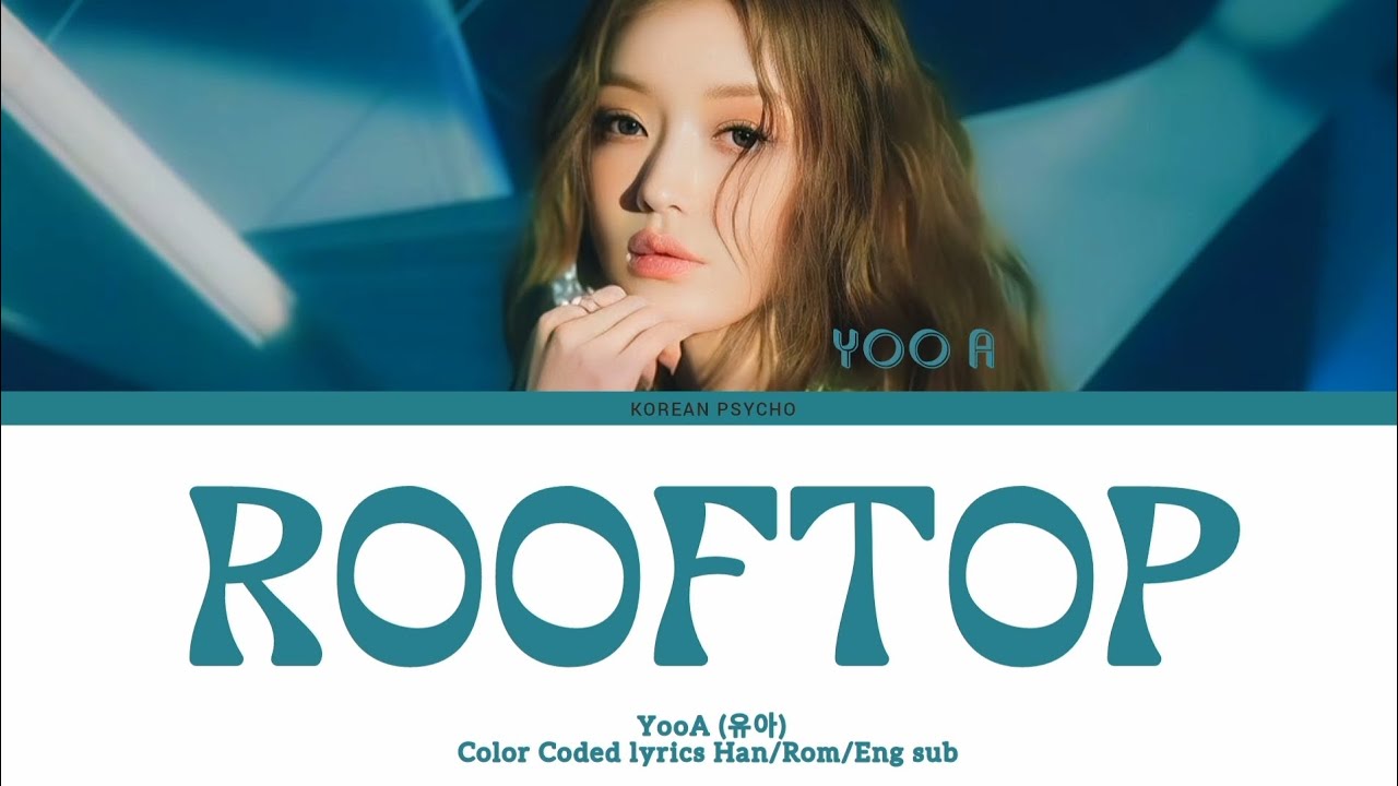 Yoo A- 'Rooftop' lyrics (유아- 'Rooftop' 가사) (Color Coded lyrics)
