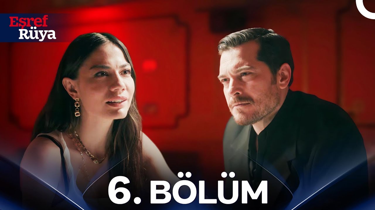Eşref Rüya 6. Bölüm Full İzle