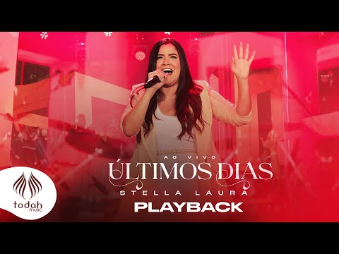 Stella Laura | Últimos Dias [Playback com Letra]