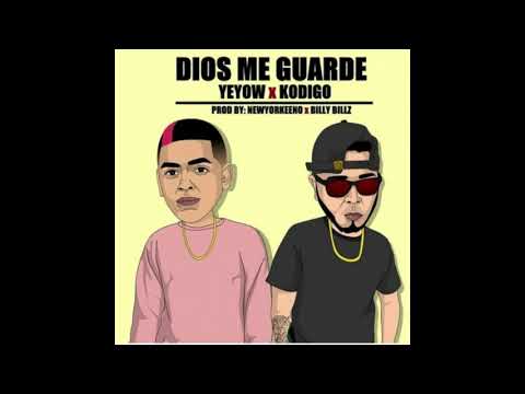 Yeyow El Mas Violento Ft  Kodigo – Dios Me Guarde
