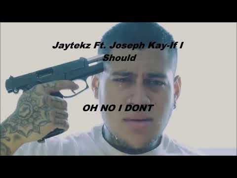 Jaytekz If I Should Featuring Joseph Kay
