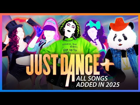 ALL SONGS ADDED TO JUST DANCE PLUS IN 2025