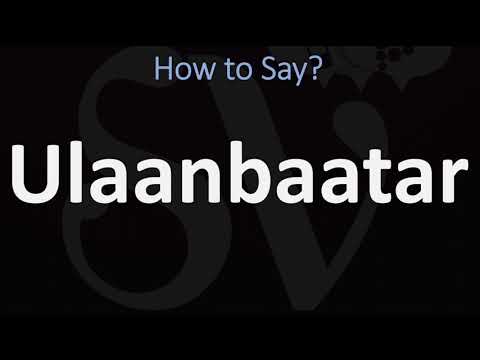 How to Pronounce Ulaanbaatar? (CORRECTLY) Capital of Mongolia, Pronunciation Guide