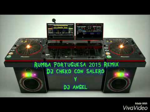 RUMBA PORTUGUESA REMIX 2016 X DJ ANGEL Y DJ CHEKO  CON SALERO