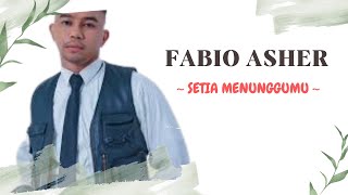 Download lagu FABIO ASHER - SETIA MENUNGGUMU || VIDEO LIRIK mp3 Download lagu FABIO ASHER - SETIA MENUNGGUMU || VIDEO LIRIK mp3