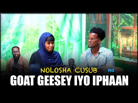 GOAT GEESEY IYO IPHAAN YAA JECEELKA HORSHEEGTAY ? ❤️🔥👌