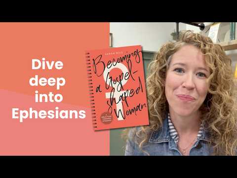 Becoming a Gospel-Shaped Woman