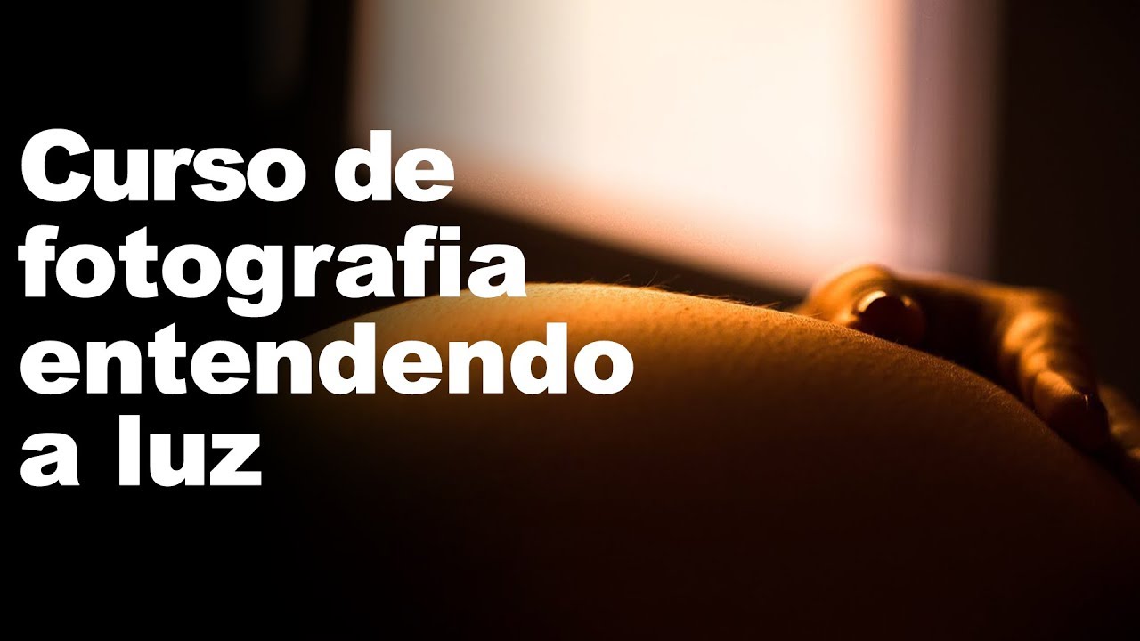 CURSO DE FOTOGRAFIA - ENTENDENDO A LUZ (AULA 1)